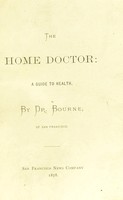 view The home doctor : a guide to health / by Dr Bourne.