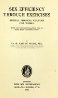 view Sex efficiency through exercises : special physical culture for women / by Th. H. van de Velde ; [photos, by E. Steinemann].