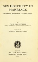 view Sex hostility in marriage : its origin, prevention and treatment / by Th. H. Van de Velde. Trans. by Hamilton Marr.