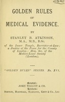 view Golden rules of medical evidence / by Stanley B. Atkinson.