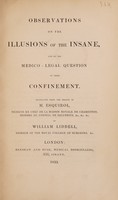 view Observations on the illusions of the insane, and on the medico-legal question of their confinement / Translated from the French of M. Esquirol ... by William Liddell.