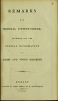 view Remarks on medical jurisprudence; intended for the general information of juries and young surgeons / [William Dease].