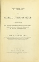 view Physiology and medical jurisprudence : a contribution to the prospective reformation of several erroneous doctrines in relation to human reproduction / [John N. Casanova].