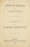view A woman's example, and a nation's work : a tribute to Florence Nightingale.