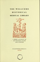 view The Wellcome Historical Medical Library : a brief account of its history, scope and purpose.