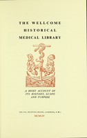 view The Wellcome Historical Medical Library : a brief account of its history, scope and purpose.