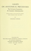 view Galen on anatomical procedures : de Anatomicis administrationibus / translation of the surviving books with introduction and notes by Charles Singer.