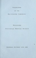 view Programme of the re-opening ceremony : [and] Guide to the Wellcome Historical Medical Museum.