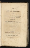 view The art of beauty ; or, the best methods of improving and preserving the shape, carriage, and complexion. Together with the theory of beauty.
