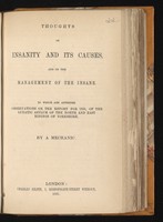 view Thoughts on insanity and its causes, and on the management of the insane : to which are appended observations on the report for 1850, of the Lunatic Asylum of the North and East Ridings of Yorkshire / By a Mechanic [W. Williamson].