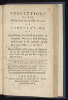 view Reflections on the modern but unchristian practice of inoculation, or, Inoculating the small-pox tried by scripture doctrines and precepts, and proved to be contrary to the revealed will of God ... / By a Friend to Truth.