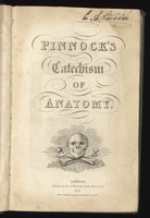 view A catechism of anatomy; for the instruction of youth in the first principles of that science / [Anon].