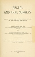 view Rectal and anal surgery : with a full description of the secret methods of the intinerant specialists / by Edmund Andrews and Edward Wyllis Andrews.