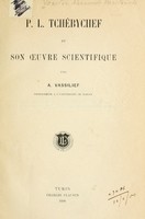 view P.L. Tchébychef et son oeuvre scientifique.