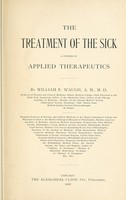 view The treatment of the sick : a system of applied therapeutics / by William F. Waugh.