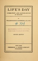 view Life's day : guide-posts and danger-signals in health / by William Seaman Bainbridge.