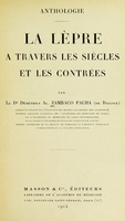 view Anthologie : la lèpre à travers les siècles et les contrées / par le D Démétrius Al. Zambaco Pacha (de Byzance).