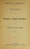 view Report of the Committee on Humane Institutions : to the Legislature at their May session, 1875, State of Connecticut / [signed] Charles D. Yale, Chairman.