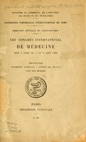 view XIIIe Congrès international de médecine, tenu à Paris du 2 au 9 août 1900 ; organisation, assemblées générales, énoncé des travaux, liste des membres.