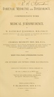 view Forensic medicine and toxicology : A comprehensive work on medical jurisprudence / By W. Bathurst Woodman and Charles Meymott Tidy, with eight full-page lithographic plates and one hundred and fifteen other illustrations.