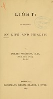 view Light: its influence on life and health / by Forbes Winslow.