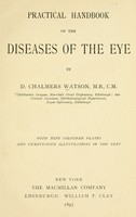 view Practical handbook of the diseases of the eye / D. Chalmers Watson.