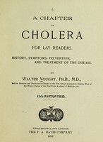 view A chapter on cholera, for lay readers : History, symptoms, prevention, and treatment of the disease / By Walter Vought.