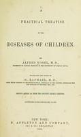 view A practical treatise on the diseases of children / by Alfred Vogel, trans. and ed. by H. Raphael.