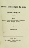 view Ueber die nationale Entwickelung und Bedeutung der Naturwissenschaften : rede gehalten in der zweiten allgemeinen Sitzung der Versammlung deutscher Naturforscher und Aerzte zu Hannover am 20. September 1865 / von Rudolf Virchow.