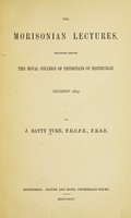 view The Morisonian lectures : delivered before the Royal College of Physicians of Edinburgh, session 1874 / by J. Batty Tuke.