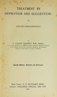 view Treatment by hypnotism and suggestion, or, psycho-therapeutics / by C. Lloyd Tuckey.