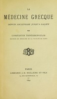 view La médecine Greque depuis Asclépiade jusqu'à Galen / par Constantin Tsintsiropoulos.