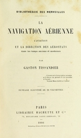 view La navigation aérienne : l'aviation et la direction des aérostats dans les temps anciens et modernes / par Gaston Tissandier.