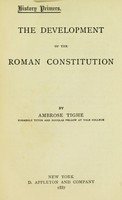 view The development of the Roman constitution / by Ambrose Tighe.