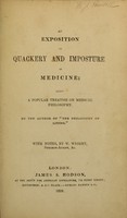 view An exposition of quackery and imposture in medicine : being a popular treatise on medical philosophy / With notes by W. Wright.