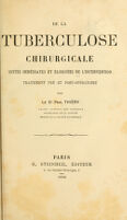 view De la tuberculose chirurgicale suites immédiates et éloignées de l'intervention traitmement pré et post-opératoire / par Paul Thiéry.