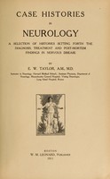 view Case histories in neurology : a selection of histories setting forth the diagnosis, treatment and post-mortem findings in nervous disease / by E. W. Taylor.