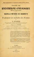 view Traité de kinèsthérapie gynécologique (massage et gymnastique) : nouvelle méthode de diagnostic et de traitement des maladies des femmes / par H. Stapfer ; préface de A. Pinard.