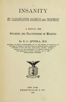 view Insanity, its classification, diagnosis, and treatment : a manual for students and practitioners of medicine / by E.C. Spitzka.