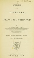 view A treatise on the diseases of infancy and childhood / By J. Lewis Smith.