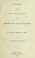 view An address delivered before the Association of the Alumni of Yale College, in New Haven, August 17, 1842 / By Professor Silliman.