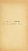 view Natural history in Shakespeare's time : being extracts illustrative of the subject as he knew it / Made by H. W. Seager, M. B., &c. Also pictures thereunto belonging.