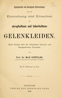 view Experimentelle und histologische Untersuchungen über die Entstehung und Ursachen der skrophulösen und tuberkulösen Gelenkleiden : nebst Studien über die tuberkulöse Infection und therapeutischen Versuchen.