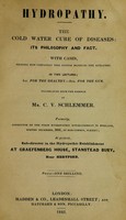 view Hydropathy : the cold water cure of diseases; its philosophy and fact, with cases proving how certainly this system benefits the afflicted / Translated from the German of C.V. Schlemmer.