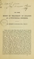 view On some modes of treatment of insanity as a functional disorder / by George H. Savage.