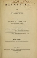 view Mesmerism and its opponents / by George Sandby.