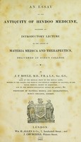 view An essay on the antiquity of Hindoo medicine : including an introductory lecture to the course of materia medica and therapeutics, delivered at King's College.