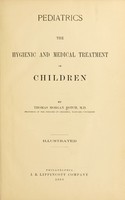 view Pediatrics : the hygienic and medical treatment of children / by Thomas Morgan Rotch.