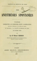 view Des anesthésies spontanées : thèse présentée au concours pour l'agrégation et soutenue a la faculté de médecine de Paris le 24 Mars 1875 / par Henri Rendu.