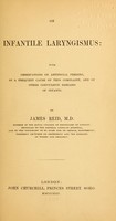 view On infantile laryngismus : with observations on artificial feeding, as a frequent cause of this complaint, and of other convulsive diseases of infants.